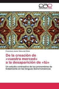 Produktbild: De la creaci&oacute;n de 'vuestra merced' a la desaparici&oacute;n de 't&uacute;'