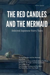 Produktbild: The Red Candles and the Mermaid - Selected Japanese Fairy Tales