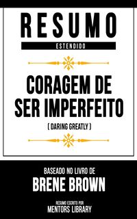 Produktbild: Resumo Estendido - Coragem De Ser Imperfeito (Daring Greatly)