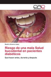 Produktbild: Riesgo de una mala Salud bucodental en pacientes diab&eacute;ticos