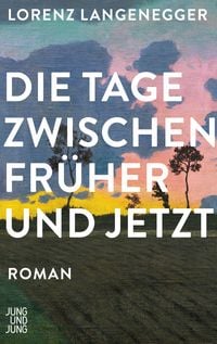 Produktbild: Die Tage zwischen fr&uuml;her und jetzt