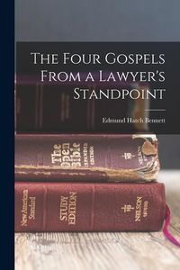 Produktbild: The Four Gospels From a Lawyer's Standpoint