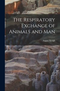Produktbild: The Respiratory Exchange of Animals and Man