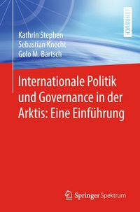 Produktbild: Internationale Politik und Governance in der Arktis: Eine Einf&uuml;hrung