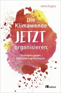 Produktbild: Die Klimawende JETZT organisieren