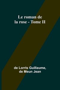 Produktbild: Le roman de la rose - Tome II