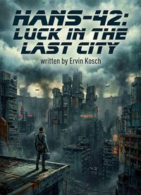 Produktbild: HANS-42: Luck In The Last City (2113 Series, #3)