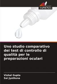 Produktbild: Uno studio comparativo dei test di controllo di qualit&agrave; per le preparazioni oculari