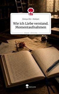 Produktbild: Wie ich Liebe verstand. Momentaufnahmen. Life is a Story - story.one