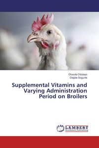 Produktbild: Supplemental Vitamins and Varying Administration Period on Broilers