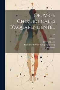 Produktbild: Oeuvres Chirurgicales D'aquapendente......