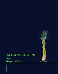 Produktbild: Da gr&oslash;ntsagerne blev skarpe i stilken