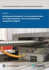 Produktbild: Erh&ouml;hung der Bandbreite von Vorschubantrieben mit Kugelrollspindeln unter Verwendung der Lagegeschwindigkeit.