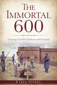 Produktbild: Immortal 600: Surviving Civil War Charleston and Savannah