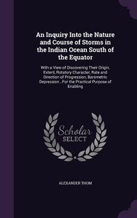 Produktbild: An Inquiry Into the Nature and Course of Storms in the Indian Ocean South of the Equator