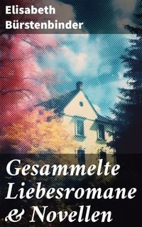 Produktbild: Gesammelte Liebesromane & Novellen
