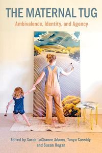 Produktbild: The Maternal Tug: Amblivalence, I Dentity, and Agency