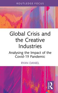Produktbild: Global Crisis and the Creative Industries