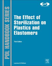 Produktbild: The Effect of Sterilization on Plastics and Elastomers