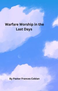 Produktbild: Warfare Worship In The Last Days.