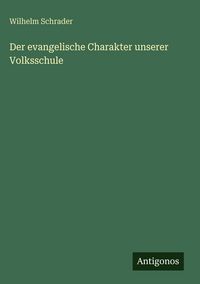 Produktbild: Der evangelische Charakter unserer Volksschule