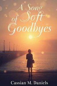 Produktbild: A Song of Soft Goodbyes