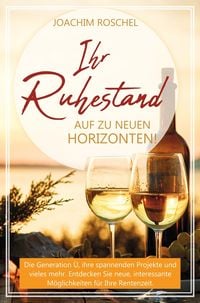 Produktbild: IHR RUHESTAND - Auf zu neuen Horizonten!