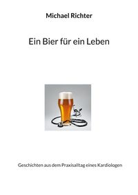 Produktbild: Ein Bier f&uuml;r ein Leben