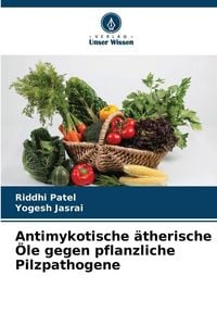 Produktbild: Antimykotische &auml;therische &Ouml;le gegen pflanzliche Pilzpathogene