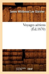 Produktbild: Voyages a&eacute;riens (&Eacute;d.1870)
