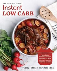 Produktbild: Instant Low Carb: Fresh Keto-Friendly Recipes for Instant Pot and All Electric Pressure Cookers (Best of the Best Presents)