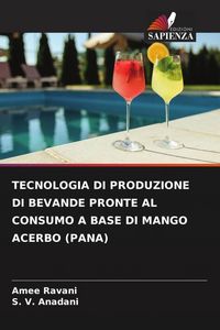 Produktbild: Tecnologia Di Produzione Di Bevande Pronte Al Consumo a Base Di Mango Acerbo (pana)