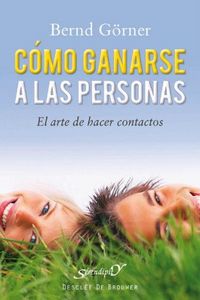 Produktbild: C&oacute;mo ganarse a las personas : el arte de hacer contactos