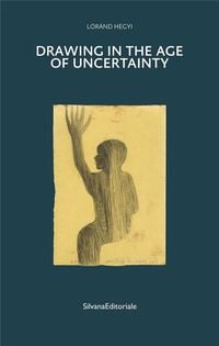 Produktbild: Drawing In The Age Of Uncertainty