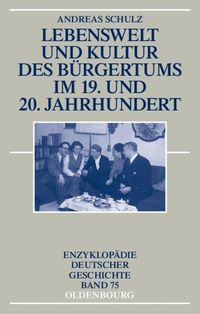 Produktbild: Lebenswelt und Kultur des B&uuml;rgertums im 19. und 20. Jahrhundert