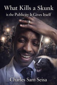 Produktbild: What Kills is Skunk is the Publicity it Gives Itself