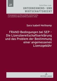 Produktbild: FRAND-Bedingungen bei SEP &ndash; Die Lizenzbereitschaftserkl&auml;rung und das Problem der Bestimmung einer angemessenen Lizenzgeb&uuml;hr