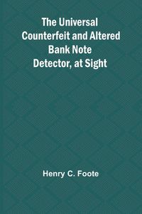 Produktbild: The Universal Counterfeit and Altered Bank Note Detector, at Sight