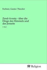 Produktbild: Zend-Avesta - &uuml;ber die Dinge des Himmels und des Jenseits