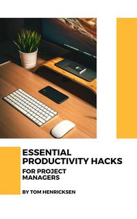 Produktbild: Essential Productivity Hacks for Project Managers