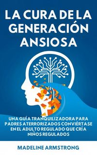 Produktbild: La Cura de la Generaci&oacute;n Ansiosa