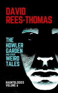 Produktbild: The Howler Garden and other Weird Tales