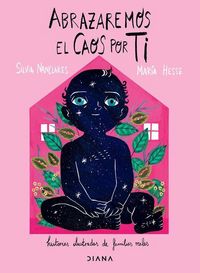Produktbild: Abrazaremos El Caos Por Ti: Historias Ilustradas de Familias Reales / We Will Embrace the Chaos for You: Illustrated Tales of Real Families