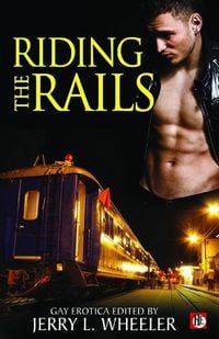 Produktbild: Riding the Rails: Locomotive Lust and Carnal Cabooses
