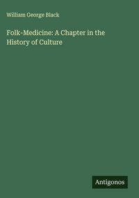 Produktbild: Folk-Medicine: A Chapter in the History of Culture