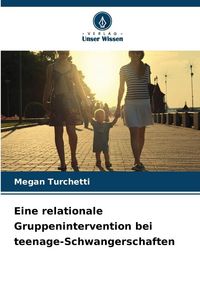 Produktbild: Eine relationale Gruppenintervention bei teenage-Schwangerschaften