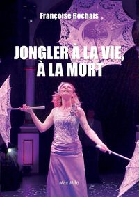 Produktbild: Jongler &agrave; la vie, &agrave; la mort