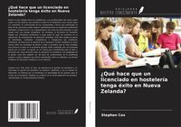 Produktbild: &iquest;Qu&eacute; hace que un licenciado en hosteler&iacute;a tenga &eacute;xito en Nueva Zelanda?