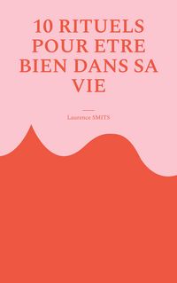 Produktbild: 10 rituels pour &ecirc;tre bien dans sa vie