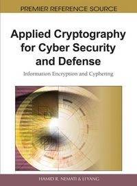 Produktbild: Applied Cryptography for Cyber Security and Defense: Information Encryption and Cyphering